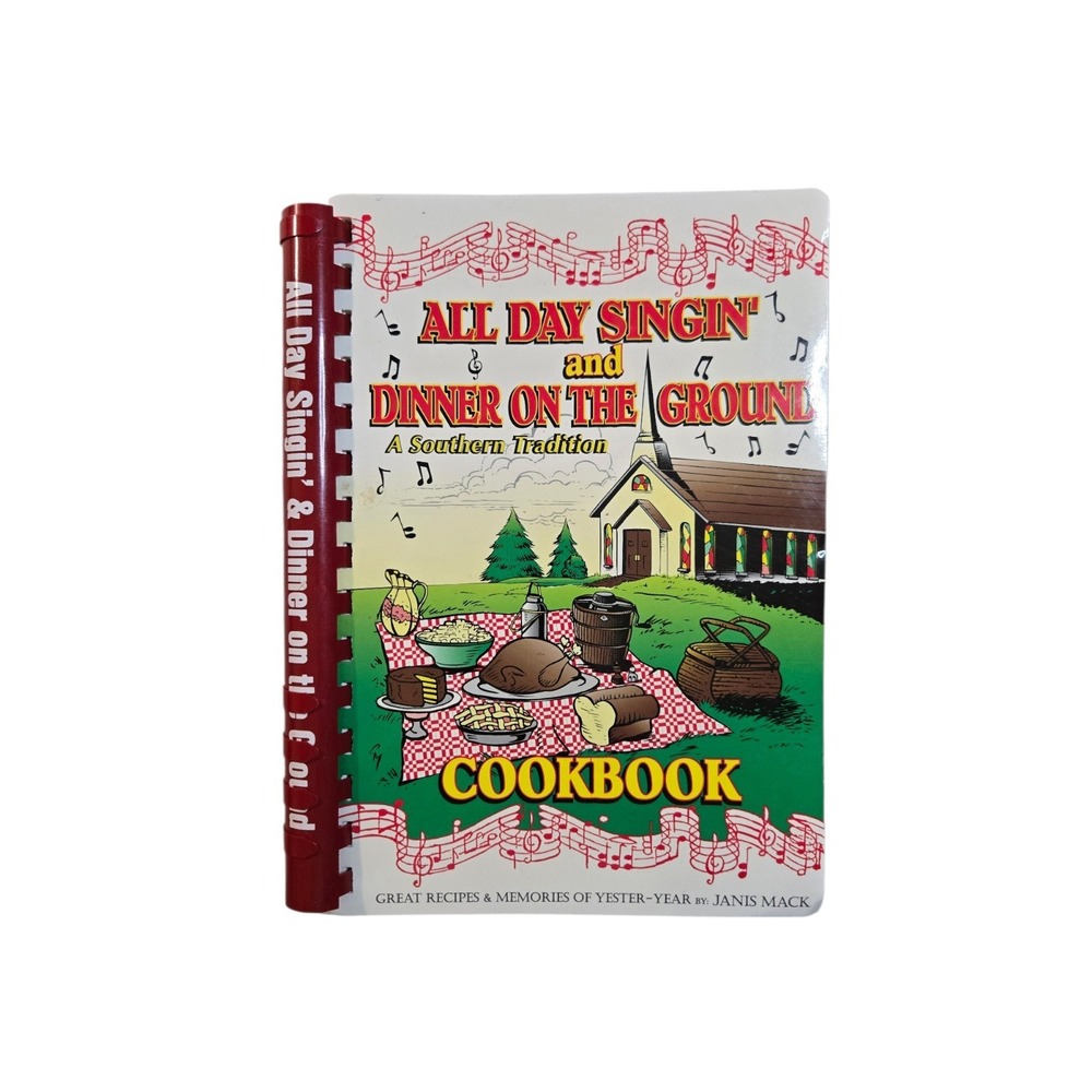All Day Singin and Dinner on the Ground Cookbook Janis Mack Southern Recipes